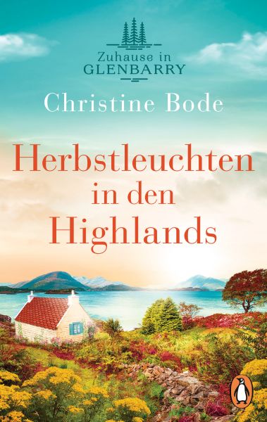 Herbstleuchten in den Highlands − Zuhause in Glenbarry