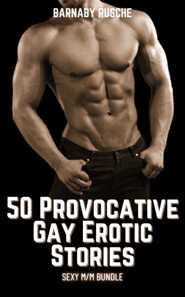 50 Provocative Gay Erotic Stories