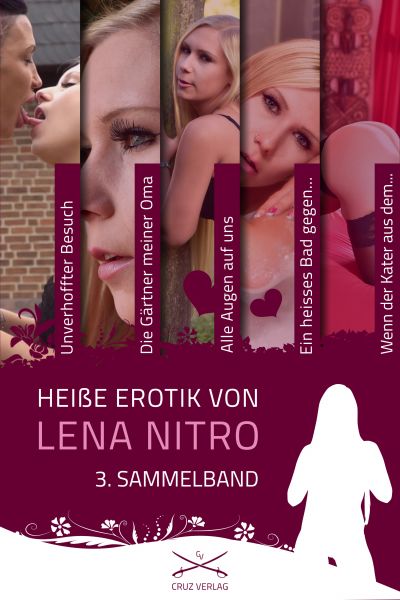 Heiße Erotik von Lena Nitro - 3. Sammelband