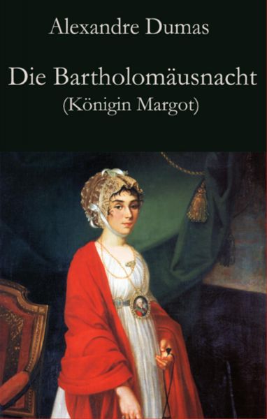 Die Bartholomäusnacht (Königin Margot)