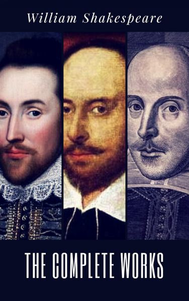 The Complete Works of William Shakespeare (37 plays, 160 sonnets and 5 Poetry Books With Active Tabl