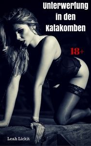 Unterwerfung in den Katakomben