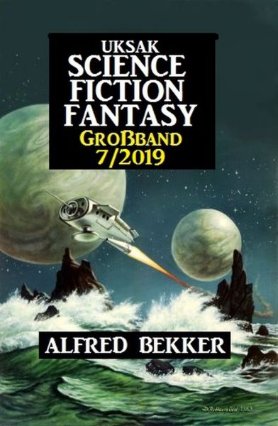 Uksak Science Fiction Fantasy Großband 7/2019
