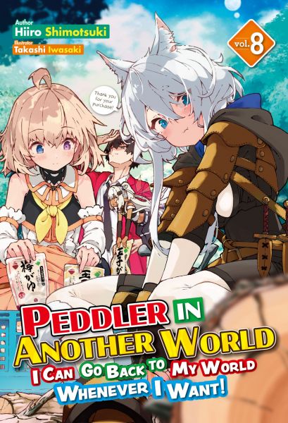 Peddler in Another World: I Can Go Back to My World Whenever I Want! Volume 8