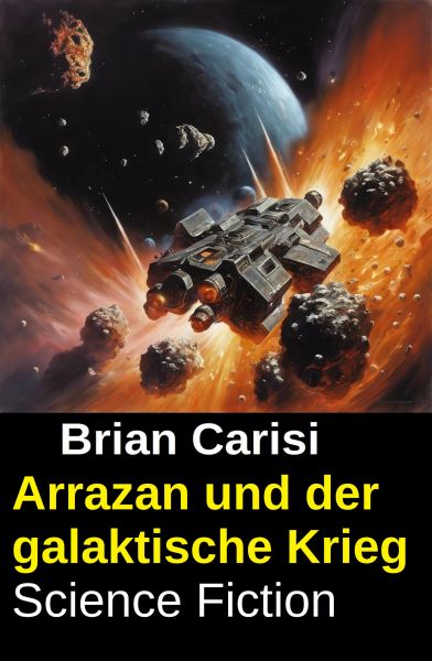 Arrazan und der galaktische Krieg: Science Fiction
