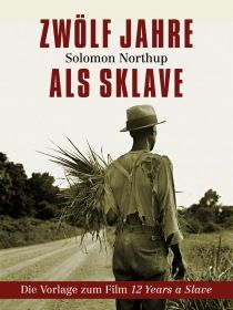 Zwölf Jahre als Sklave - 12 Years a Slave