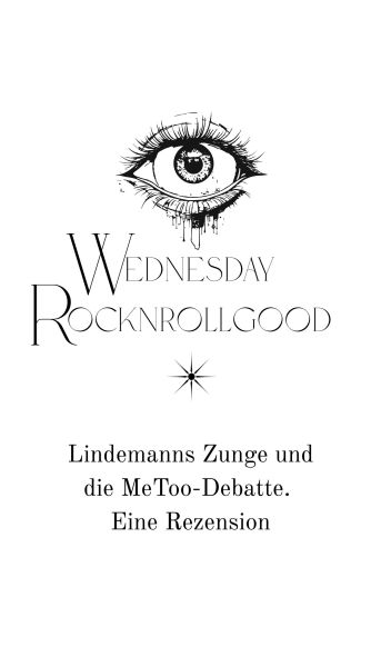 Lindemanns Zunge und die MeToo-Debatte.