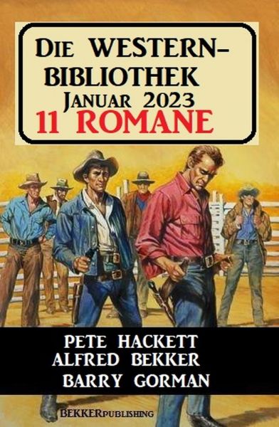 Die Western Bibliothek Januar 2023: 11 Romane