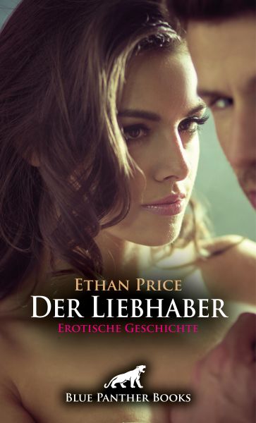 Der Liebhaber | Erotische Geschichte