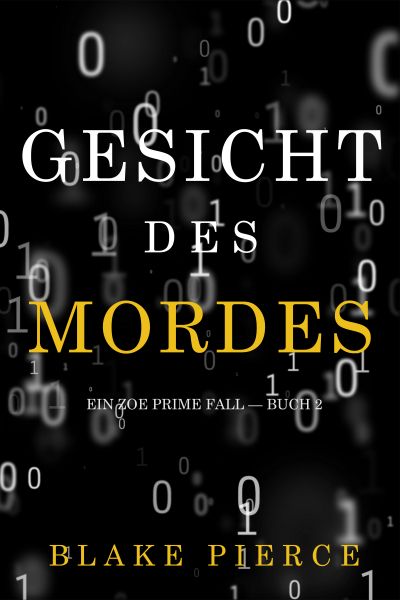 Gesicht des Mordes (Ein Zoe Prime Fall — Buch 2)