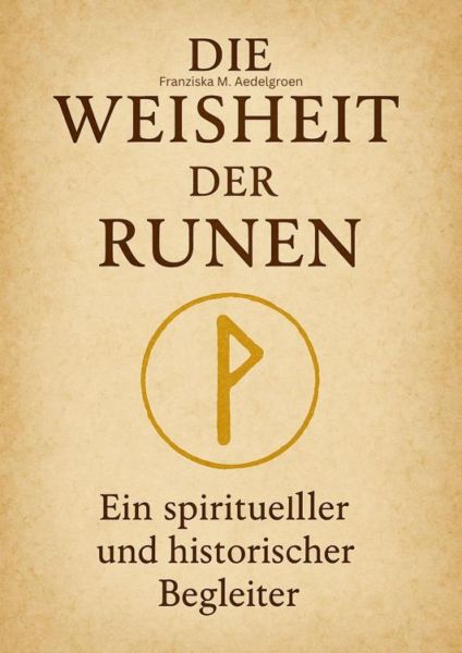 Die Weisheit der Runen