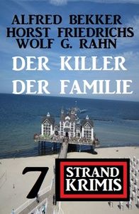 Der Killer der Familie: 7 Strand Krimis