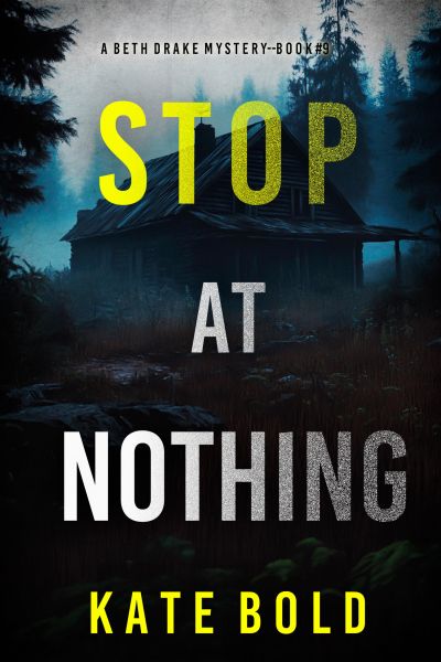 Stop At Nothing (A Beth Drake FBI Suspense Thriller—Book Nine)