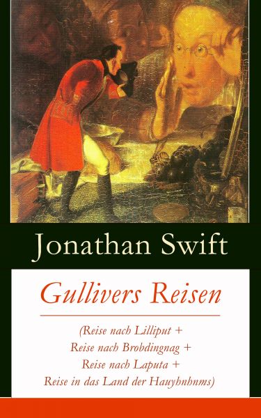 Gullivers Reisen (Reise nach Lilliput + Reise nach Brobdingnag + Reise nach Laputa + Reise in das La