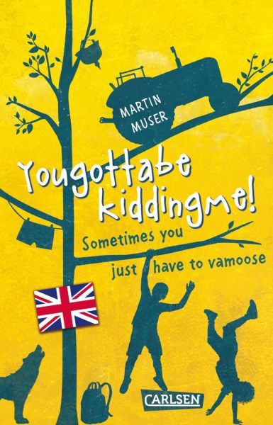 Kannawoniwasein: Yougottabekiddingme! Sometimes you just have to vamoose (Englische Ausgabe mit Voka