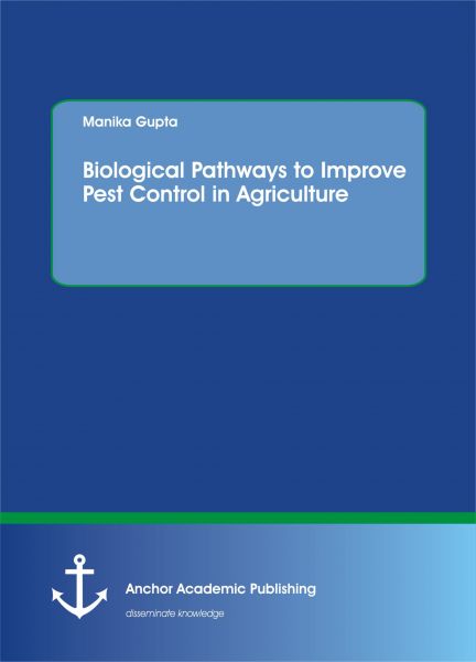 Biological Pathways to Improve Pest Control in Agriculture