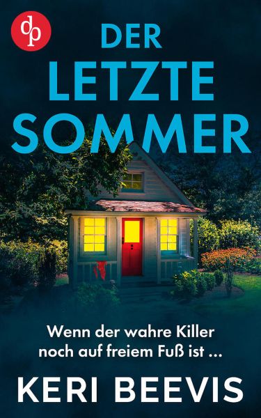 Der letzte Sommer | Der mitreißende Psychothriller voller unvorhersehbarer Wendungen