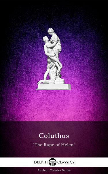 The Rape of Helen by Coluthus (Illustrated)
