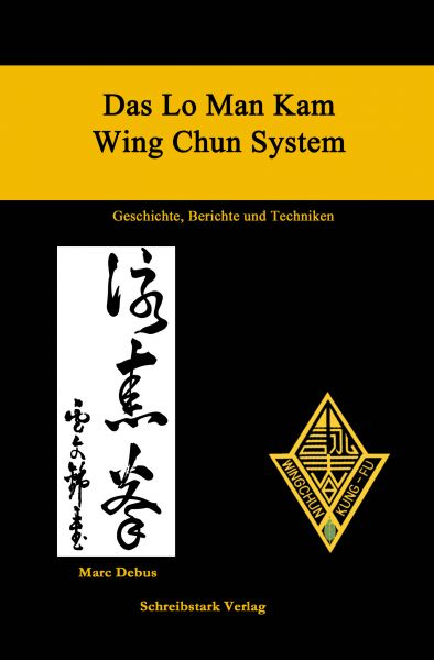 Das Lo Man Kam Wing Chun System - Geschichte, Berichte und Techniken