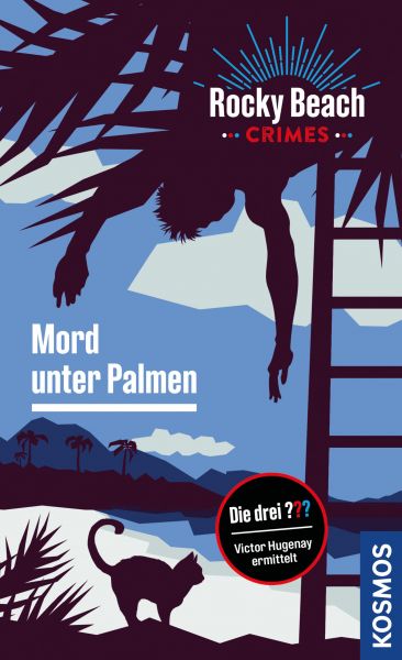 Rocky Beach Crimes. Mord unter Palmen