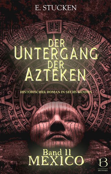 Der Untergang der Azteken. Band II