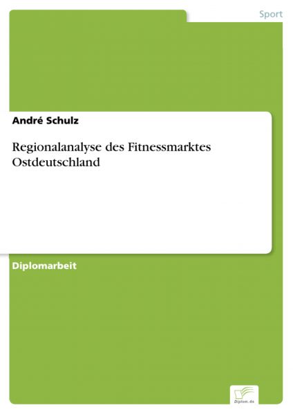 Regionalanalyse des Fitnessmarktes Ostdeutschland