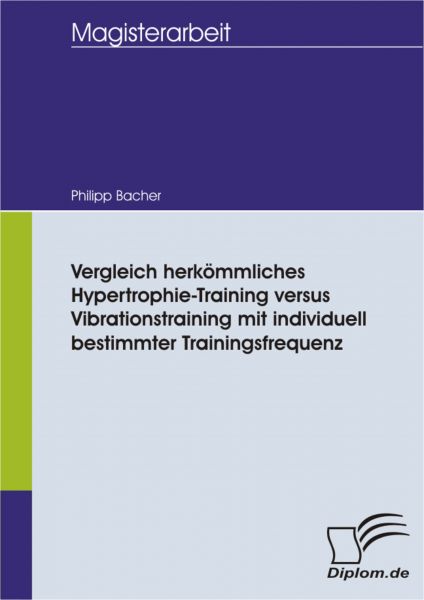 Vergleich herkömmliches Hypertrophie-Training versus Vibrationstraining mit individuell bestimmter T