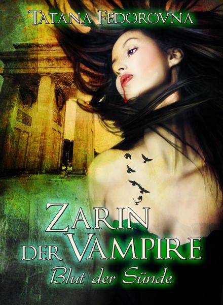 Zarin der Vampire. Blut der Sünde: Der Zar und selbst Russland können fallen, das Haus Romanow ist j