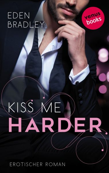 Kiss me harder: Ein Dark-Pleasure-Roman - Band 3
