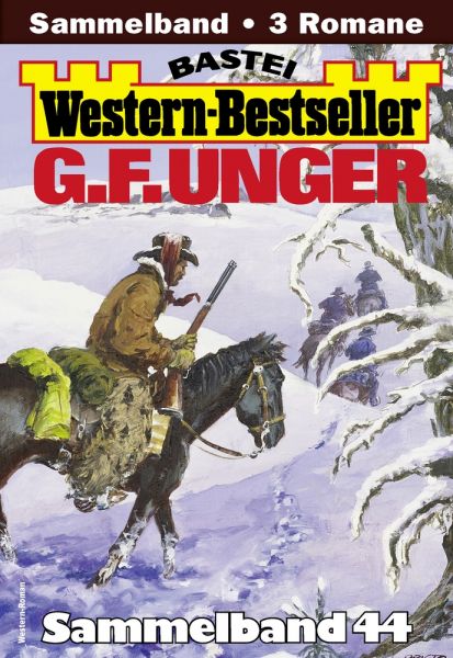 G. F. Unger Western-Bestseller Sammelband 44