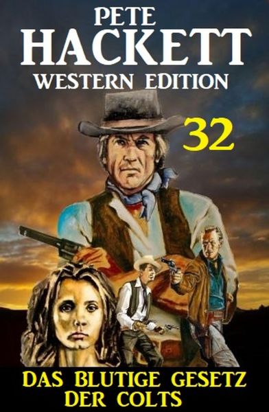 ​Das blutige Gesetz der Colts: Pete Hackett Western Edition 32