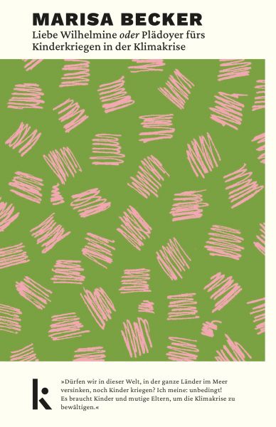 Liebe Wilhelmine oder Plädoyer fürs Kinderkriegen in der Klimakrise