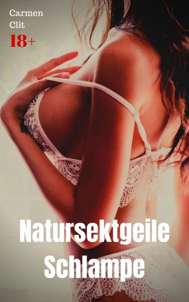 Natursektgeile Schlampe