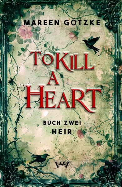 To Kill a Heart - Heir: Romantasy deutsch