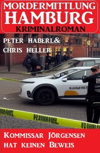 Kommissar Jörgensen hat keinen Beweis: Mordermittlung Hamburg Kriminalroman