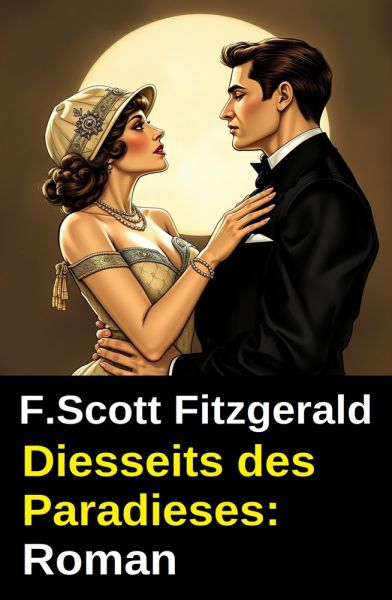 Diesseits des Paradieses: Roman