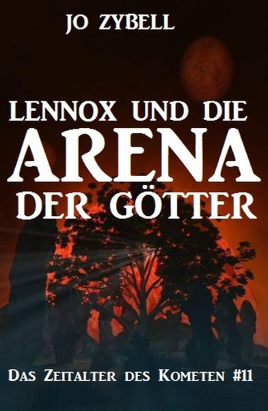 Lennox und die Arena der Götter: Das Zeitalter des Kometen #11