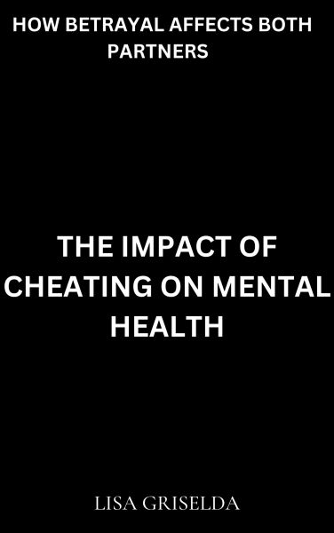The Impact of Cheating on Mental Health