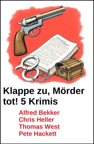 Klappe zu, Mörder tot! 5 Krimis