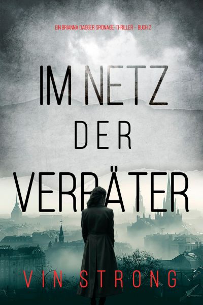 Im Netz der Verräter (Ein Brianna Dagger Spionage-Thriller – Buch 2)