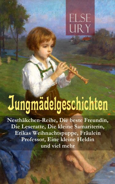 Jungmädelgeschichten: Nesthäkchen-Reihe, Die beste Freundin, Die Leseratte, Die kleine Samariterin,