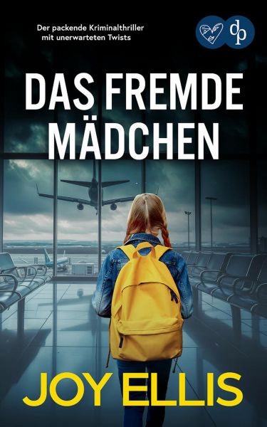 Das fremde Mädchen | Der packende Kriminalthriller mit unerwarteten Twists