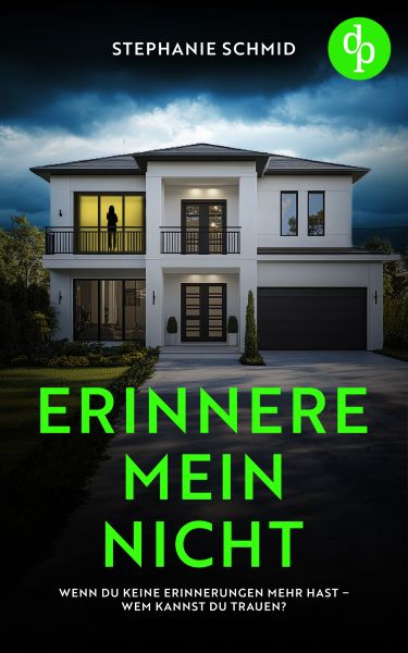 Erinnere mein nicht | Ein düsterer Suspense Psychothriller