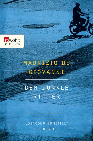 Der dunkle Ritter: Lojacono ermittelt in Neapel