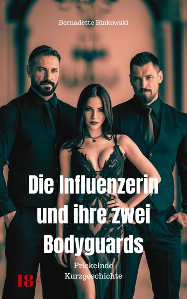 Die Influenzerin und ihre zwei Bodyguards