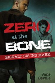 Zero at the Bone: Eiskalt bis ins Mark