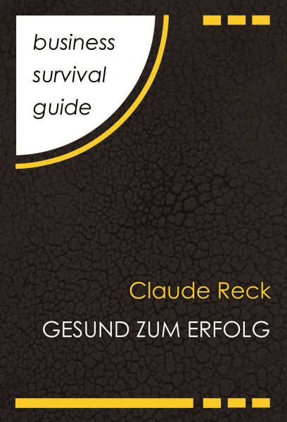 Business Survival Guide: Gesund zum Erfolg