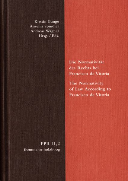 Die Normativität des Rechts bei Francisco de Vitoria. The Normativity of Law According to Francisco