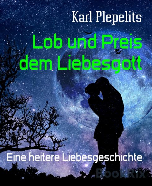 Lob und Preis dem Liebesgott