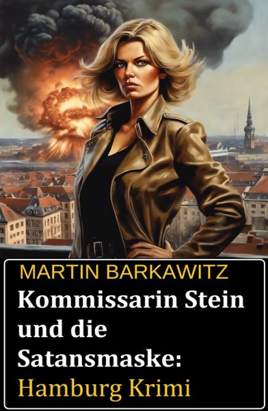 Kommissarin Stein und die Satansmaske: Hamburg Krimi